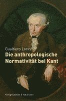 bokomslag Die anthropologische Normativität bei Kant