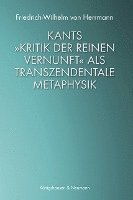 bokomslag Kants »Kritik der reinen Vernunft« als transzendentale Metaphysik