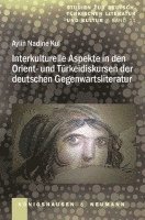 bokomslag Interkulturelle Aspekte in den Orient- und Türkeidiskursen der deutschen Gegenwartsliteratur