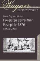 Bernd Zegowitz - Die ersten Bayreuther Festspiele 1876, Häftad