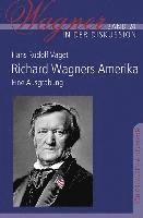 bokomslag Richard Wagners Amerika