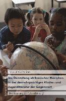 Die Darstellung afrikanischer Menschen in der deutschsprachigen Kinder- und Jugendliteratur der Gegenwart 1