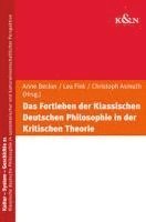 bokomslag Das Fortleben der Klassischen Deutschen Philosophie in der Kritischen Theorie