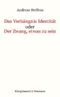 bokomslag Das Verhängnis Identität oder Der Zwang, etwas zu sein