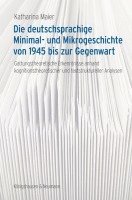 bokomslag Die deutschsprachige Minimal- und Mikrogeschichte von 1945 bis zur Gegenwart