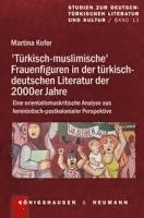 >Türkisch-muslimische< Frauenfiguren in der türkisch-deutschen Literatur der 2000er Jahre