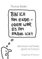 Thomas Bäder - Bin ich am Ende - oder war es am Ende ich?, Häftad. Tillgänglighet: Lägg i varukorg
