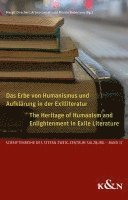 bokomslag Das Erbe von Humanismus und Aufklärung in der Exilliteratur. The Heritage of Humanism and Enlightenment in Exile Literature