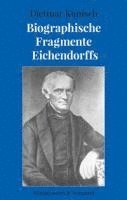 Biographische Fragmente Eichendorffs 1