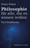 bokomslag Philosophie für alle, die es wissen wollen