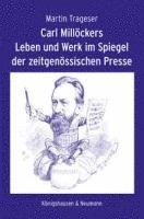 Carl Millöckers Leben und Werk im Spiegel der zeitgenössischen Presse 1