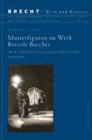 bokomslag Mutterfiguren im Werk Bertolt Brechts