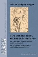 bokomslag »Du dunkles nicht, du helles Mittelalter«