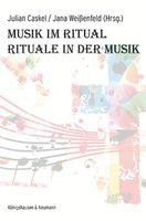 Musik im Ritual - Rituale in der Musik