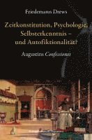 Friedemann Drews - Zeitkonstitution, Psychologie, Selbsterkenntnis - und Autofiktionalität?, Häftad