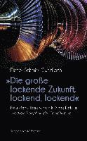 bokomslag »Die große lockende Zukunft, lockend, lockend«