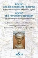 bokomslag Goethe und die europäische Romantik. Goethe et le romantisme européen