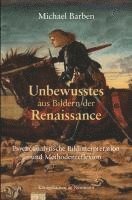 Unbewusstes aus Bildern der Renaissance 1