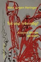 Tot und lebendig?