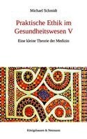 Michael Schmidt - Praktische Ethik im Gesundheitswesen V, Häftad