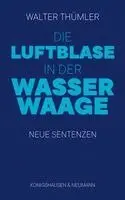 Walter Thümler - Die Luftblase in der Wasserwaage, Häftad. Tillgänglighet: Lägg i varukorg