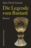 Hans Ulrich Schmid - Die Legende vom Bastard, Häftad