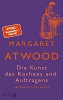 Margaret Atwood - Die Kunst des Kochens und Auftragens, Inbunden