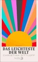 Christian Dittloff - Das Leichteste der Welt, Inbunden