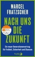 Marcel Fratzscher - Nach uns die Zukunft, Inbunden
