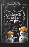 Bernhard Klaffke - Weihnachtsanektötchen - Spannende Geschichten aus dem Ruhrgebiet, Inbunden