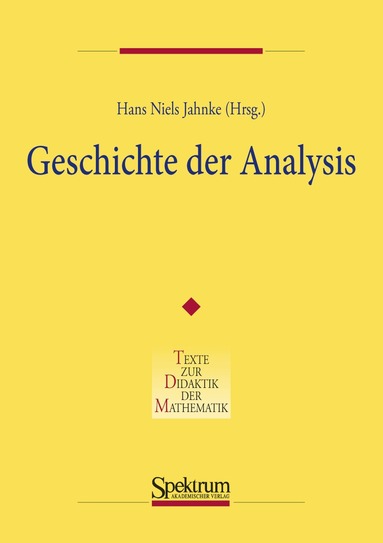Hans Niels Jahnke - Geschichte der Analysis, Häftad