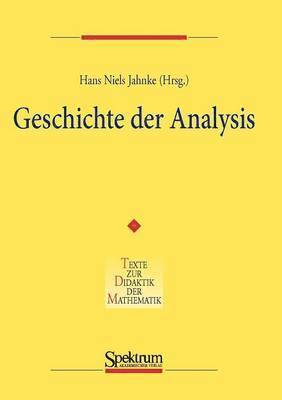 Hans Niels Jahnke - Geschichte der Analysis, Häftad