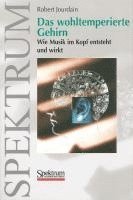 bokomslag Das Wohltemperierte Gehirn: Wie Musik Im Kopf Entsteht Und Wirkt