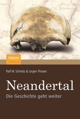 Ralf Schmitz, Jürgen Thissen - Neandertal: Die Geschichte Geht Weiter, Häftad