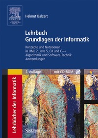 bokomslag Lehrbuch Grundlagen Der Informatik: Konzepte Und Notationen in UML 2, Java 5, C# Und C++, Algorithmik Und Software-Technik, Anwendungen