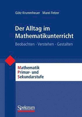 bokomslag Der Alltag Im Mathematikunterricht: Beobachten - Verstehen - Gestalten