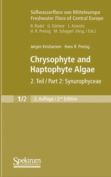 Jørgen Kristiansen, Hans R. Preisig - Süßwasserflora von Mitteleuropa, Bd. 01/2 Freshwater Flora of Central Europe, Vol. 01/2: Chrysophyte and Haptophyte Algae, Inbunden