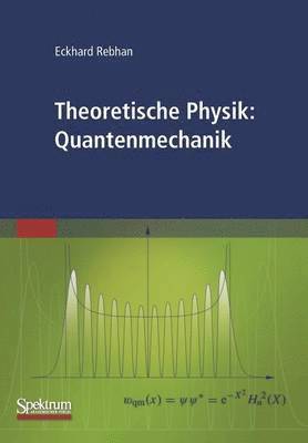 Theoretische Physik: Quantenmechanik 1