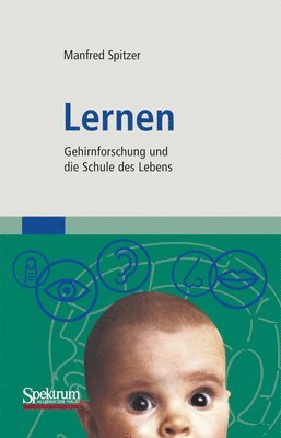Manfred Spitzer - Lernen: Gehirnforschung Und Die Schule Des Lebens, Häftad