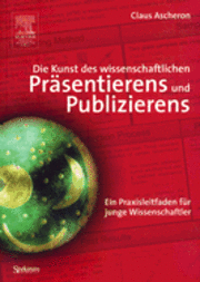 bokomslag Die Kunst des wissenschaftlichen Präsentierens und Publizierens