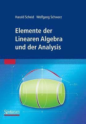 Elemente der Linearen Algebra und der Analysis 1