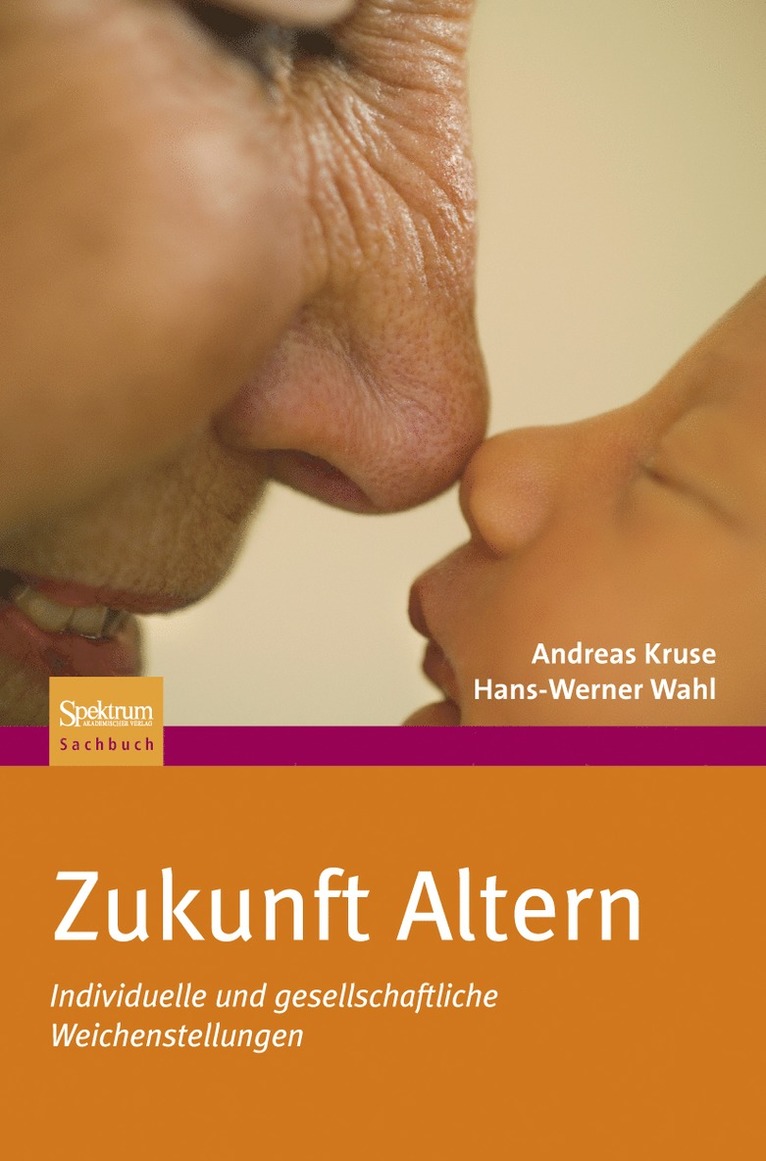 Andreas Kruse, Hans-Werner Wahl - Zukunft Altern, Inbunden