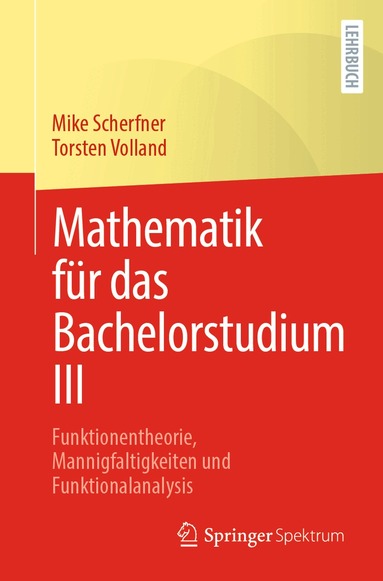 Mike Scherfner, Torsten Volland - Mathematik für das Bachelorstudium III, Häftad