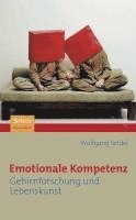 bokomslag Emotionale Kompetenz: Gehirnforschung Und Lebenskunst