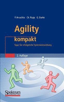Peter Hruschka, Chris Rupp - Agility Kompakt: Tipps Für Erfolgreiche Systementwicklung, Häftad