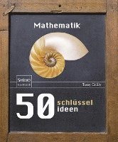 Tony Crilly - 50 Schlüsselideen Mathematik, Inbunden