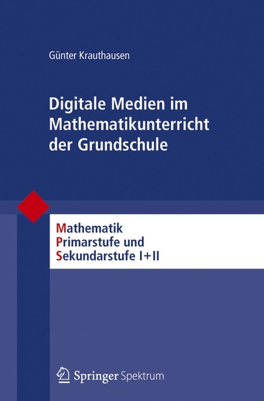 Günter Krauthausen, Friedhelm Padberg - Digitale Medien im Mathematikunterricht der Grundschule, Häftad