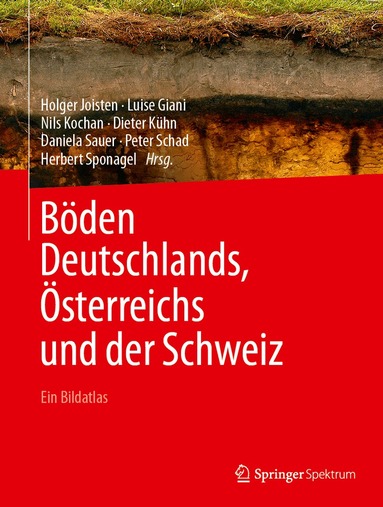 Holger Joisten, Luise Giani, Nils Kochan, Dieter Kühn, Daniela Sauer, Peter Schad, Herbert Sponagel - Böden Deutschlands, Österreichs und der Schweiz, Inbunden