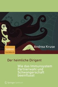 bokomslag Der Heimliche Dirigent - Wie Das Immunsystem Partnerwahl Und Schwangerschaft Beeinflusst