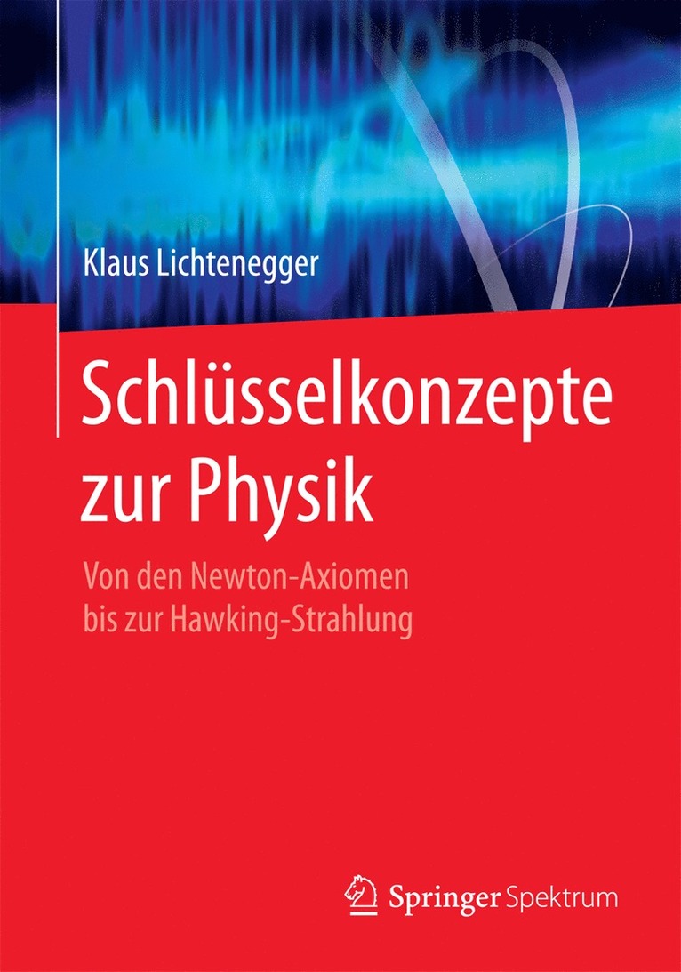 Klaus Lichtenegger - Schlüsselkonzepte zur Physik, Häftad